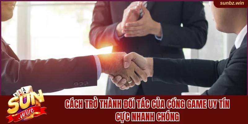 Cách trở thành đối tác của cổng game uy tín cực nhanh chóng
