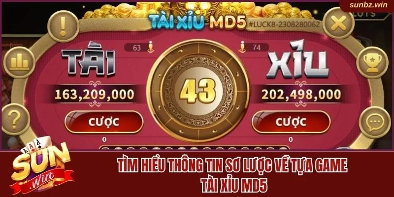 Tìm hiểu sơ lược thông tin về game tài xỉu md5 Sunwin