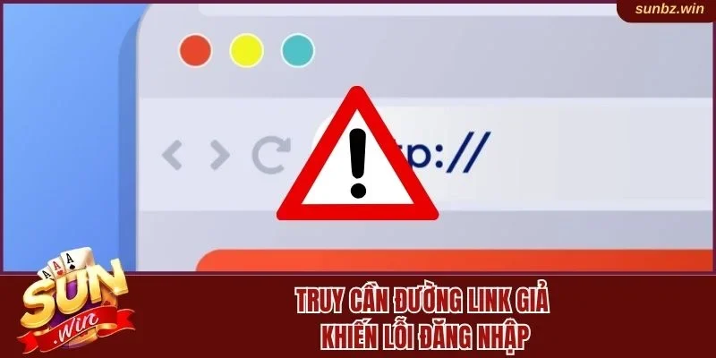 Truy cần đường link giả khiến lỗi đăng nhập